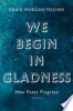 We_begin_in_gladness