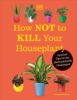 How_not_to_kill_your_houseplant