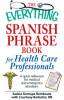 The_everything_Spanish_phrase_book_for_health_care_professionals