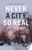 Never_a_city_so_real
