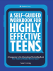 A_Self-Guided_Workbook_for_Highly_Effective_Teens