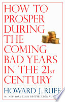 How_to_prosper_during_the_coming_bad_years_in_the_21st_century
