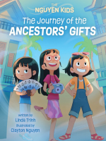 The_Journey_of_the_Ancestors__Gifts__The_Nguyen_Kids_Book_4_