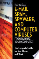 How_to_stop_e-mail_spam__spyware__malware__computer_viruses__and_hackers_from_ruining_your_computer_or_network