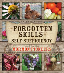 The_forgotten_skills_of_self-sufficiency_used_by_the_Mormon_pioneers