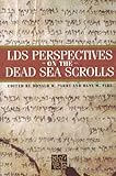 LDS_perspectives_on_the_Dead_Sea_Scrolls