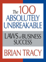 The_100_Absolutely_Unbreakable_Laws_of_Business_Success