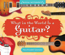 What_in_the_world_is_a_guitar_