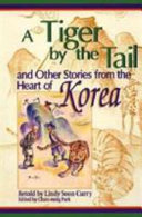 A_tiger_by_the_tail_and_other_stories_from_the_heart_of_Korea