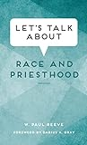 Let_s_talk_about_race_and_priesthood
