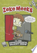 Zeke_Meeks_vs_the_super_stressful_talent_show