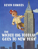 The_wicked_big_toddlah_goes_to_New_York