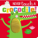 Never_touch_a_crocodile