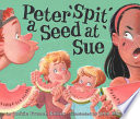 Peter_spit_a_seed_at_Sue