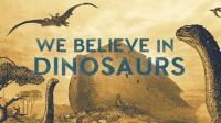We_Believe_in_Dinosaurs