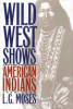 Wild_west_shows_and_the_images_of_American_Indians