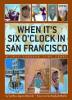 When_it_s_six_o_clock_in_San_Francisco