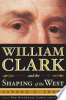 William_Clark_and_the_shaping_of_the_West