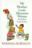 My_brother_Louis_measures_worms__and_other_Louis_stories