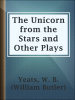 The_Unicorn_from_the_Stars_and_Other_Plays