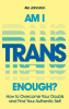 Am_I_trans_enough_