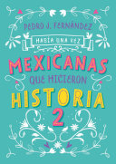 Hab__a_una_vez_mexicanas_que_hicieron_historia