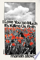 I_love_you_so_much_it_s_killing_us_both