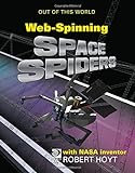 Meet_NASA_inventor_Robert_Hoyt_and_his_team_s_web-spinning_space_spiders