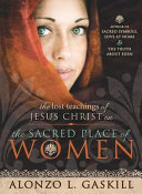 The_lost_teachings_of_Jesus_Christ_on_the_sacred_place_of_women