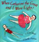 When_Catherine_the_Great_and_I_were_eight_