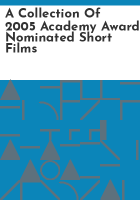 A_collection_of_2005_Academy_Award_nominated_short_films