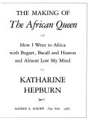 The_making_of_the_African_Queen__or__How_I_went_to_Africa_with_Bogart__Bacall__and_Huston_and_almost_lost_my_mind