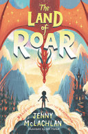 Land_of_Roar___Jenny_McLachlan___illustrated_by_Ben_Mantle