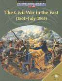 The_Civil_War_in_the_East__1861-July_1863_
